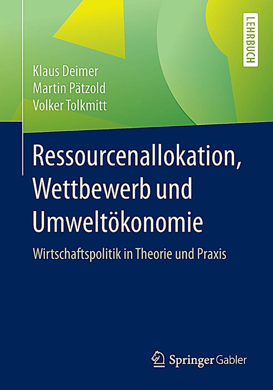 Ressourcenallokation, Wettbewerb und Umweltökonomie – Wirtschaftspolitik in Theorie und Praxis